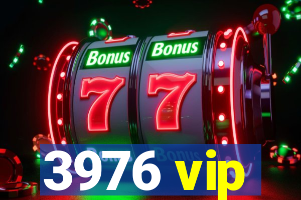 3976 vip